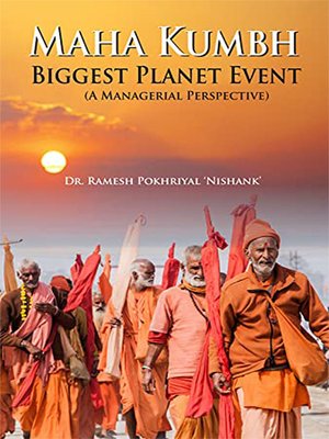 cover image of Maha Kumbh Biggest Planet Event (A Managerial Perspective)